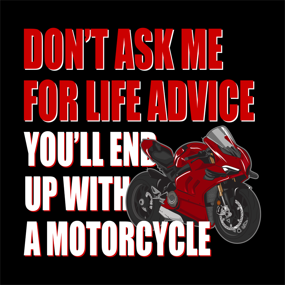 Life Advice T-shirt artwork featuring a motorcycle-inspired graphic design.