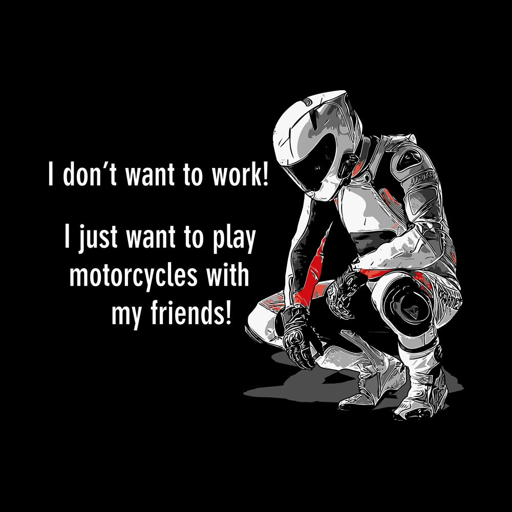 Biker T-Shirt - Mens - Short Sleeve - Don't Want To Work - Black
